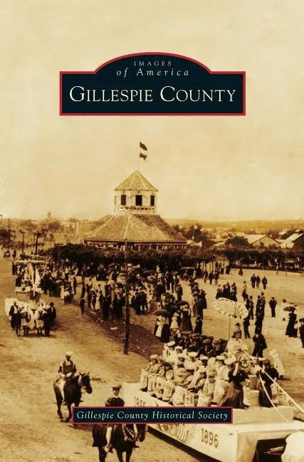 Gillespie County - Hardcover