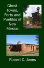 Ghost Towns, Forts and Pueblos of New Mexico - Paperback