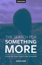 The Search For Something More: A Guide For Those Trying To Heal Themselves - Paperback