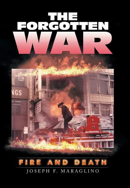 The Forgotten War: Fire and Death - Hardcover