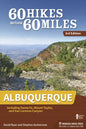 60 Hikes Within 60 Miles: Albuquerque: Including Santa Fe, Mount Taylor, and San Lorenzo Canyon - Hardcover