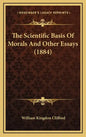 The Scientific Basis of Morals and Other Essays (1884) - Hardcover