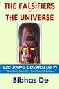 The Falsifiers of the Universe: BIG BANG COSMOLOGY: The first fraud in the final frontier - Paperback