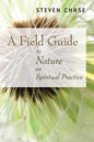A Field Guide to Nature as Spiritual Practice - Paperback
