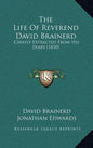 The Life of Reverend David Brainerd: Chiefly Extracted from His Diary (1830) - Hardcover