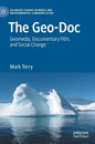 The Geo-Doc: Geomedia, Documentary Film, and Social Change - Hardcover