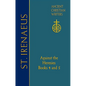 72. St. Irenaeus of Lyons: Against the Heresies: Books 4 and 5 - Hardcover