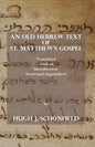 An Old Hebrew Text of St. Matthew's Gospel: Translated and with an Introduction Notes and Appendices - Paperback