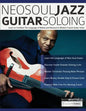 NeoSoul Jazz Guitar Soloing: Learn to Combine The Language of Bebop and NeoSoul in Modern Fusion Guitar Solos - Paperback
