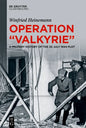 Operation Valkyrie: A Military History of the 20 July 1944 Plot - Hardcover