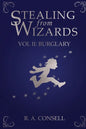 Stealing from Wizards: Volume 2: Burglary - Paperback