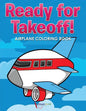 Ready for Takeoff! Airplane Coloring Book - Paperback