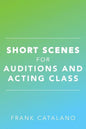 Short Scenes for Auditions and Acting Class - Paperback