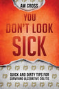 You Don't Look Sick: Quick and Dirty Tips for Surviving Ulcerative Colitis - Paperback