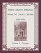 Essex County, Virginia Index to Court Orders, 1702-1715 - Paperback