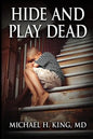 Hide and Play Dead: From Memoir to Real-Time Healing - Paperback