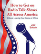 How to Get on Radio Talk Shows All Across America: Without Leaving Your Home or Office - Paperback