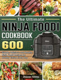 The Ultimate Ninja Foodi Cookbook: 600 Simple, Delicious and Healthy Ninja Foodi Recipes for Healthy Eating Every Day - Hardcover