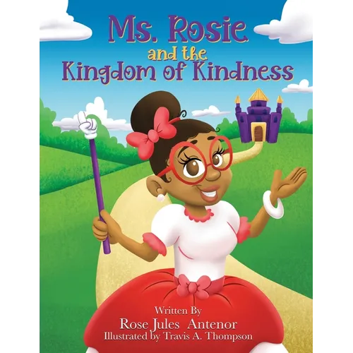 Ms. Rosie and the Kingdom of Kindness - Paperback