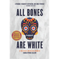 All Bones Are White - Paperback