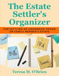 The Estate Settler's Organizer: For Settling an Unmarried Friend or Family Member's Estate - Paperback