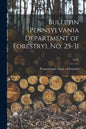 Bulletin (Pennsylvania Department of Forestry), No. 25-31; 25-31 - Paperback