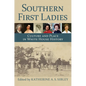 Southern First Ladies: Culture and Place in White House History - Hardcover
