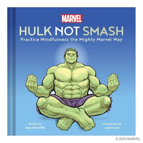 Marvel Hulk Not Smash: Practice Mindfulness the Mighty Marvel Way - Hardcover