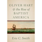 Oliver Hart and the Rise of Baptist America - Paperback