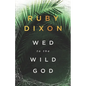 Wed to the Wild God: A Fantasy Romance - Paperback