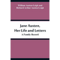 Jane Austen, Her Life and Letters: A Family Record - Paperback
