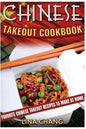 Chinese Takeout Cookbook: Favorite Chinese Takeout Recipes to Make at Home - Paperback