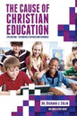 The Cause of Christian Education - Paperback