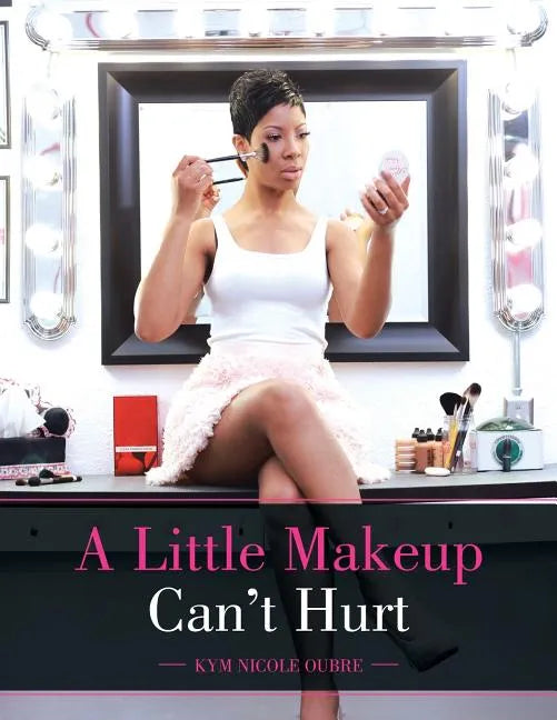 A Little Makeup Can't Hurt - Paperback