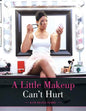 A Little Makeup Can't Hurt - Paperback