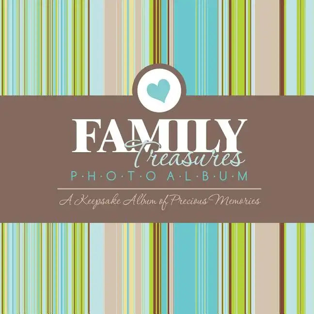 Family Treasures Photo Album: A Keepsake Album of Precious Memories - Paperback
