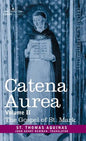 Catena Aurea: Commentary on the Four Gospels, Collected Out of the Works of the Fathers, Volume II Gospel of St. Mark - Hardcover