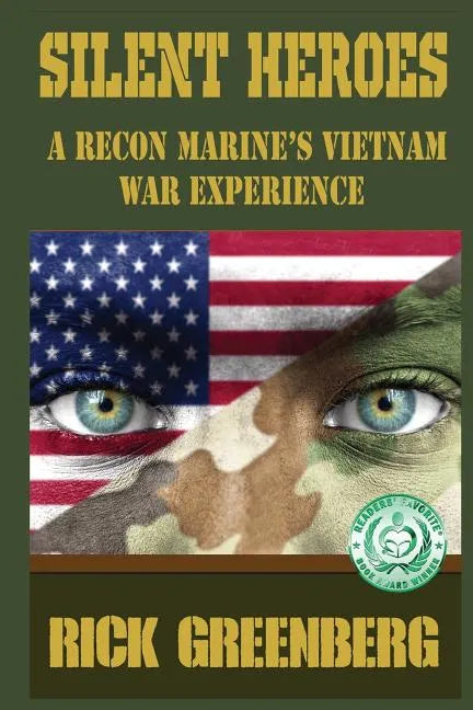Silent Heroes: A Recon Marine's Vietnam War Experience - Paperback