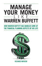 Manage Your Money Like Warren Buffett: How Warren Buffett has handled some of the financial planning aspects of his life - Paperback