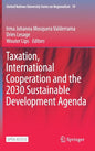 Taxation, International Cooperation and the 2030 Sustainable Development Agenda - Hardcover