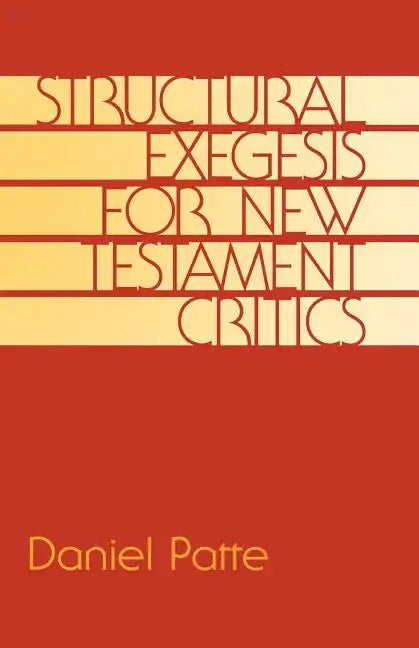 Structural Exegesis for New Testament Critics - Paperback