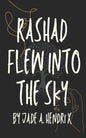 Rashad Flew Into the Sky - Paperback