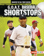 G.O.A.T. Baseball Shortstops - Library Binding