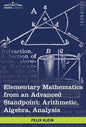 Elementary Mathematics from an Advanced Standpoint: Arithmetic, Algebra, Analysis - Hardcover