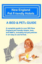 New England Pet Friendly Hotels: A Bed & Pet(R) Guide - Paperback
