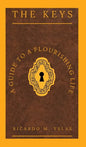 The Keys: A Guide To A Flourishing Life - Hardcover