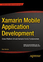 Xamarin Mobile Application Development: Cross-Platform C# and Xamarin.Forms Fundamentals - Paperback