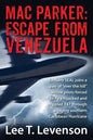Mac Parker: Escape from Venezuela: Ex-Navy Seal Joins a Pair of Over the Hill Airline Pilots Forced to Fly a Hijacked and Crippl - Paperback