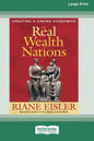 The Real Wealth of Nations: Creating a Caring Economics [16pt Large Print Edition] - Paperback