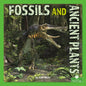 Fossils and Ancient Plants - Library Binding